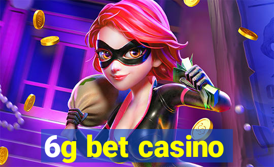 6g bet casino